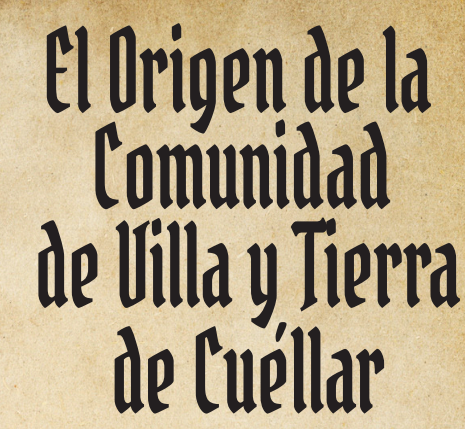 Imagen El Origen de la   Comunidad  de Villa y Tierra de Cuéllar